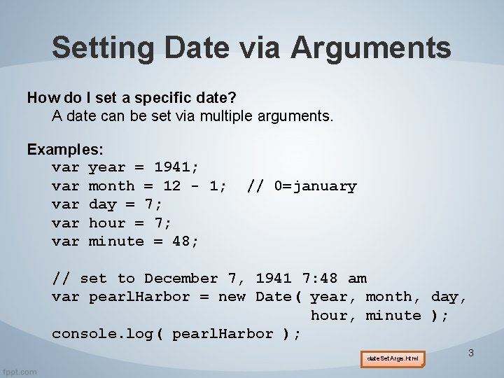 Setting Date via Arguments How do I set a specific date? A date can