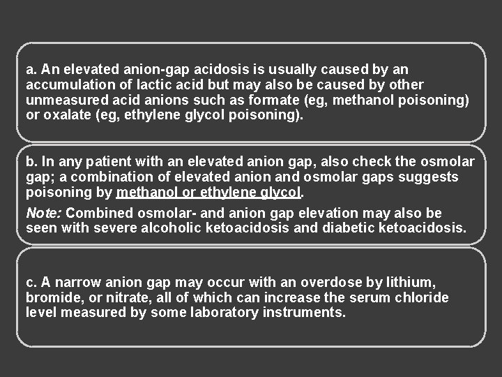a. An elevated anion-gap acidosis is usually caused by an accumulation of lactic acid