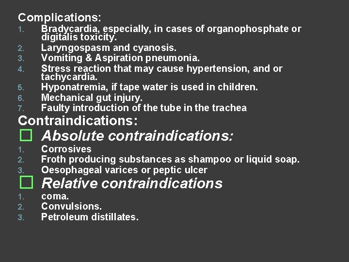 Complications: 1. 2. 3. 4. 5. 6. 7. Bradycardia, especially, in cases of organophosphate