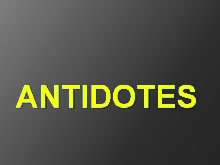 ANTIDOTES 