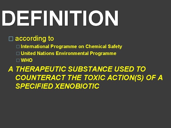 DEFINITION � according to � International Programme on Chemical Safety � United Nations Environmental