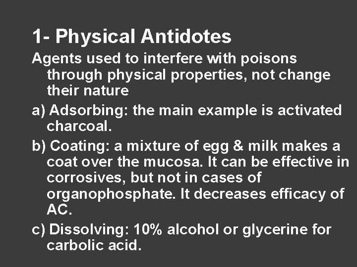 1 - Physical Antidotes Agents used to interfere with poisons through physical properties, not