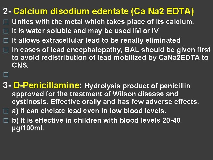 2 - Calcium disodium edentate (Ca Na 2 EDTA) Unites with the metal which