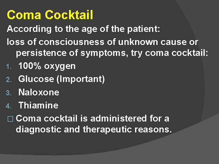 Coma Cocktail According to the age of the patient: loss of consciousness of unknown