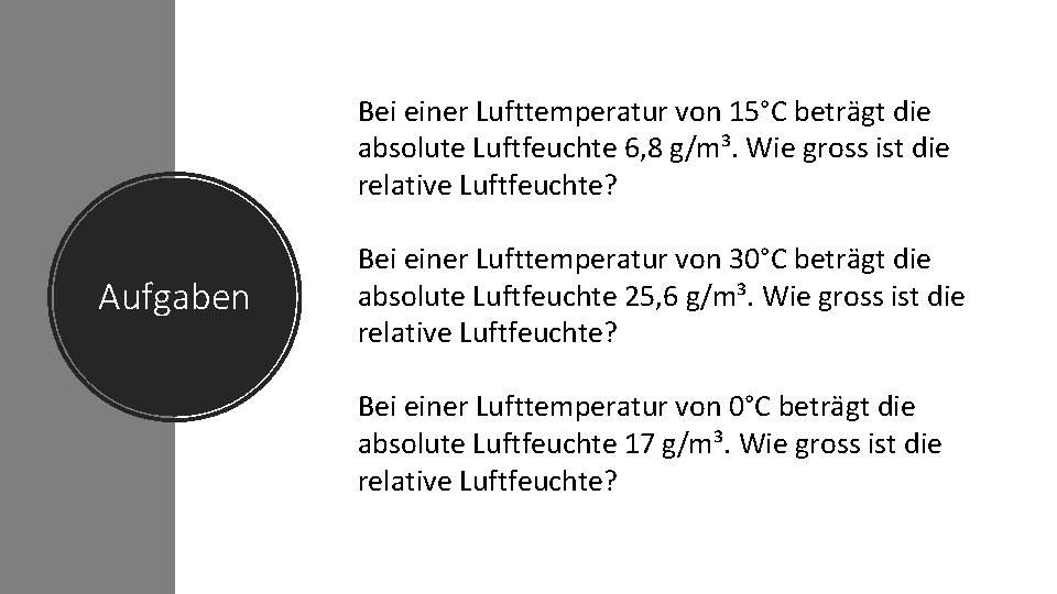 Bei einer Lufttemperatur von 15°C beträgt die absolute Luftfeuchte 6, 8 g/m³. Wie gross