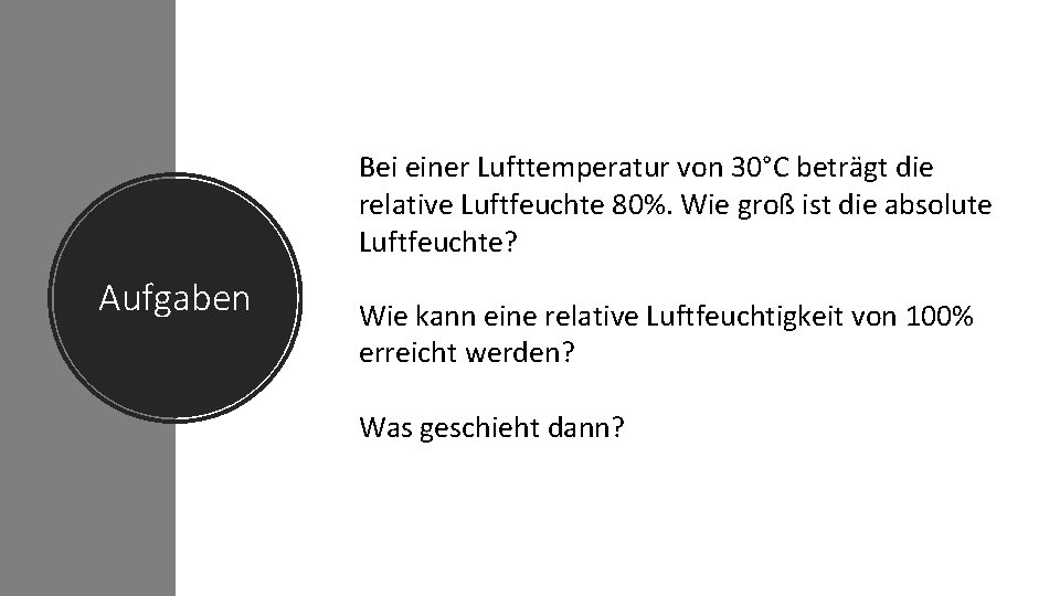 Bei einer Lufttemperatur von 30°C beträgt die relative Luftfeuchte 80%. Wie groß ist die