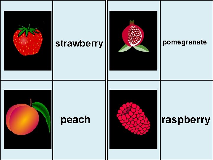 strawberry peach pomegranate raspberry 