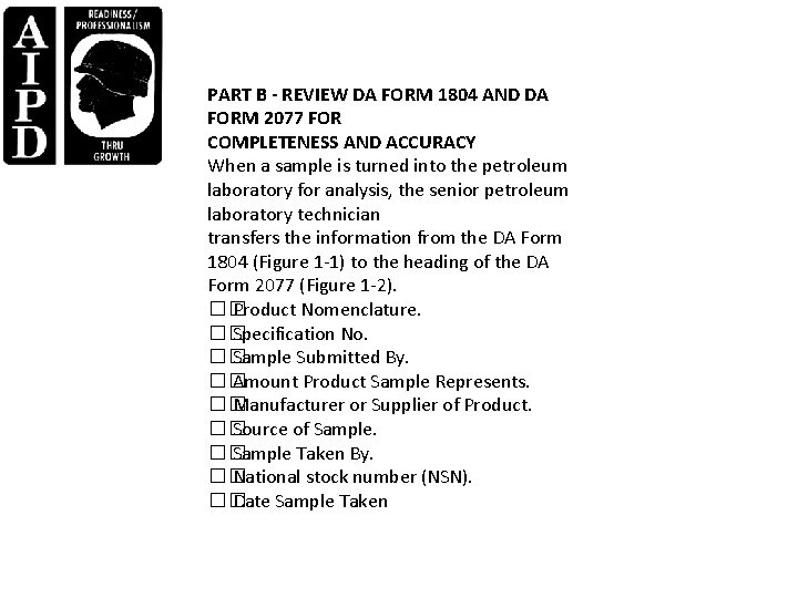 PART B - REVIEW DA FORM 1804 AND DA FORM 2077 FOR COMPLETENESS AND