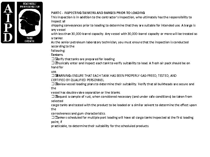 PART C - INSPECTING TANKERS AND BARGES PRIOR TO LOADING This inspection is in