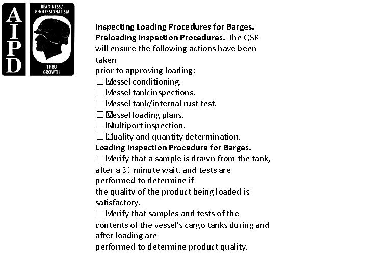 Inspecting Loading Procedures for Barges. Preloading Inspection Procedures. The QSR will ensure the following