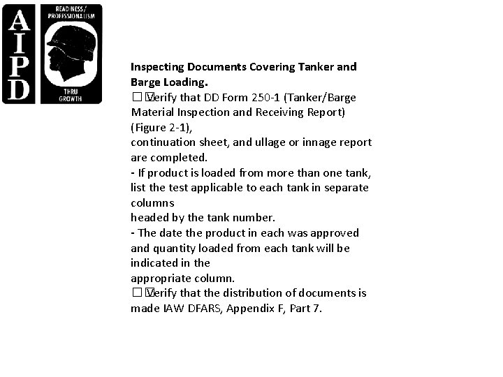 Inspecting Documents Covering Tanker and Barge Loading. �� Verify that DD Form 250 -1