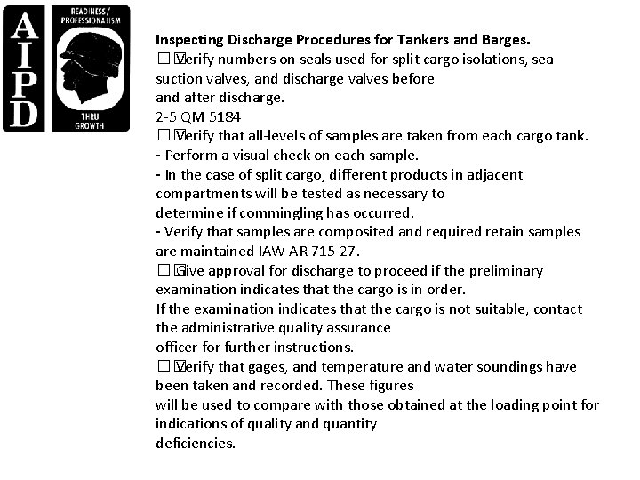 Inspecting Discharge Procedures for Tankers and Barges. �� Verify numbers on seals used for