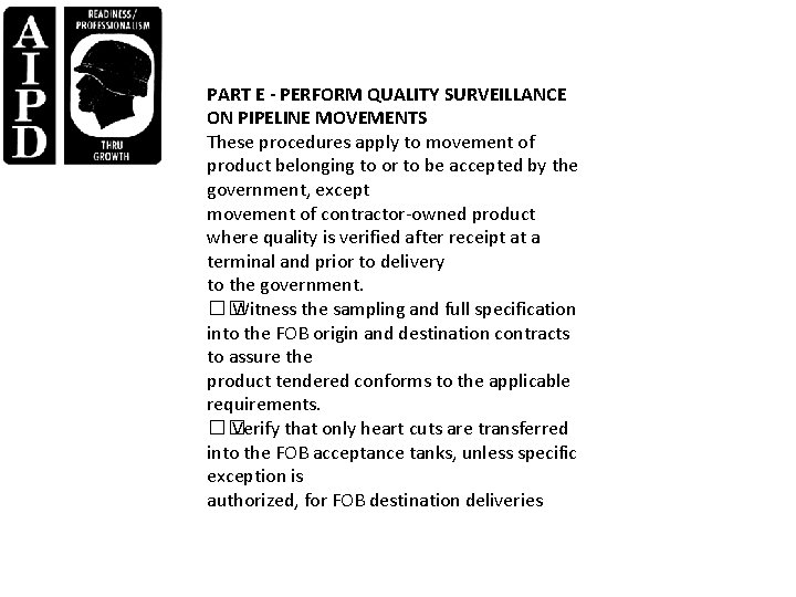 PART E - PERFORM QUALITY SURVEILLANCE ON PIPELINE MOVEMENTS These procedures apply to movement