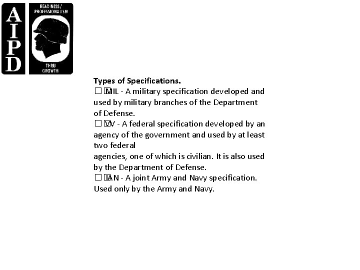 Types of Specifications. �� MIL - A military specification developed and used by military