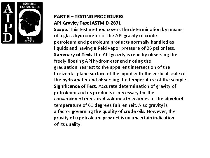 PART B – TESTING PROCEDURES API Gravity Test (ASTM D-287). Scope. This test method