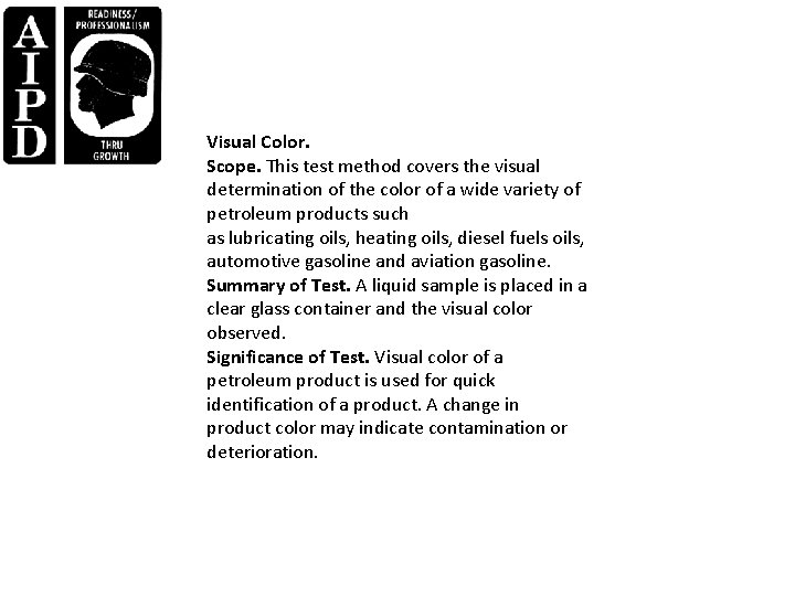 Visual Color. Scope. This test method covers the visual determination of the color of