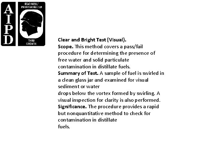 Clear and Bright Test (Visual). Scope. This method covers a pass/fail procedure for determining