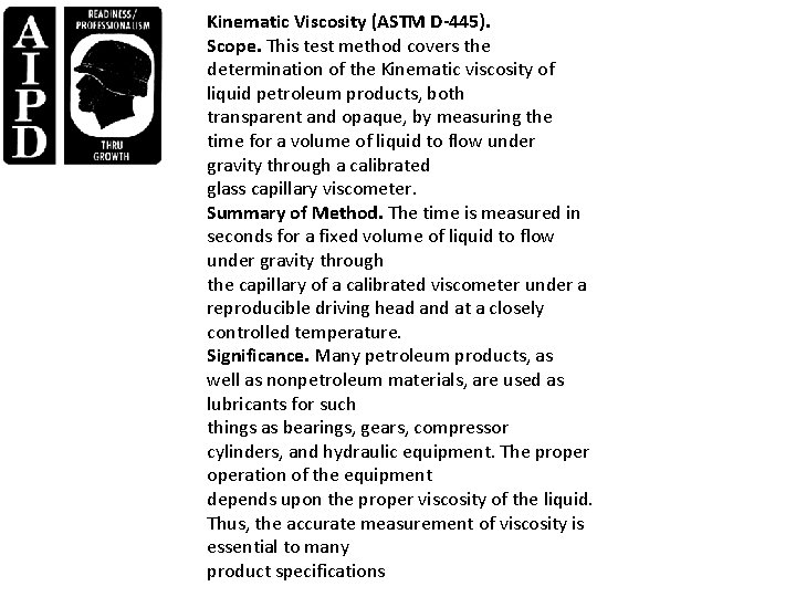 Kinematic Viscosity (ASTM D-445). Scope. This test method covers the determination of the Kinematic