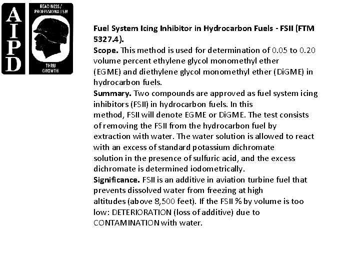 Fuel System Icing Inhibitor in Hydrocarbon Fuels - FSII (FTM 5327. 4). Scope. This