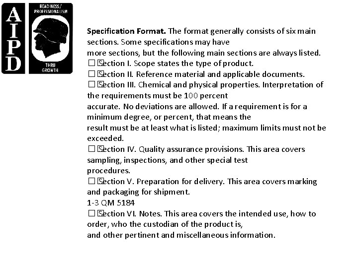 Specification Format. The format generally consists of six main sections. Some specifications may have