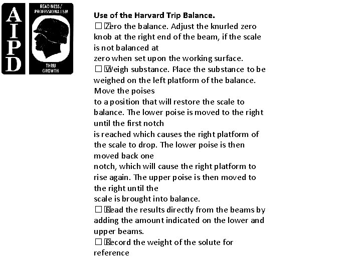 Use of the Harvard Trip Balance. �� Zero the balance. Adjust the knurled zero