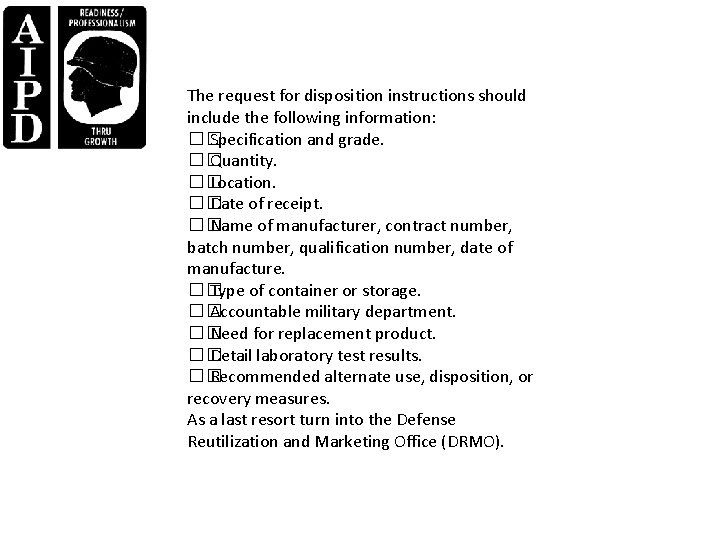 The request for disposition instructions should include the following information: �� Specification and grade.