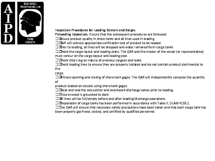 Inspection Procedures for Loading Tankers and Barges. Preloading Inspection. Ensure that the subsequent procedures