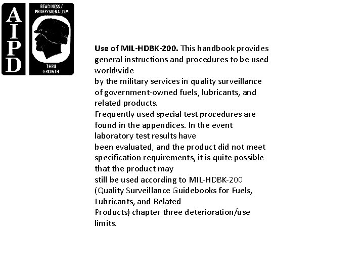 Use of MIL-HDBK-200. This handbook provides general instructions and procedures to be used worldwide