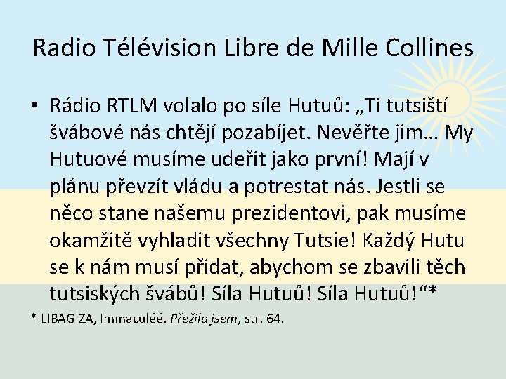 Radio Télévision Libre de Mille Collines • Rádio RTLM volalo po síle Hutuů: „Ti