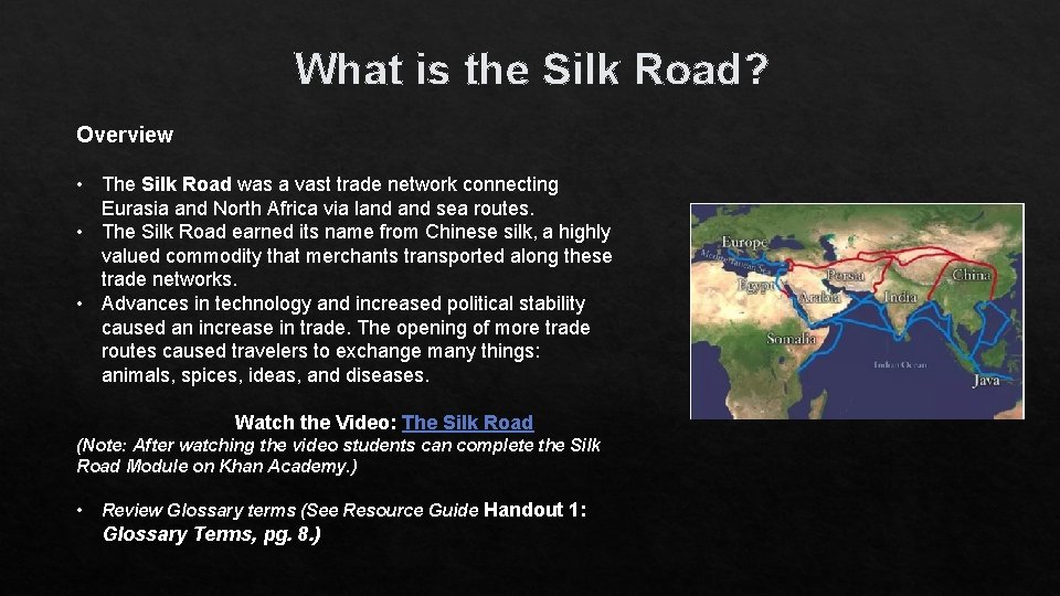 What is the Silk Road? Overview • The Silk Road was a vast trade