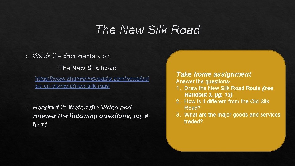 The New Silk Road Watch the documentary on ‘The New Silk Road’ https: //www.