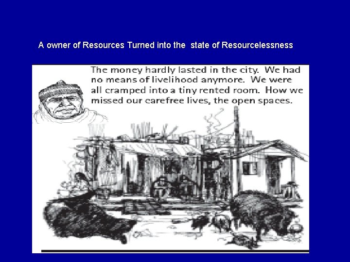 A owner of Resources Turned into the state of Resourcelessness 