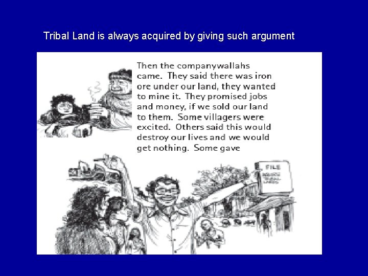 Tribal Land is always acquired by giving such argument 