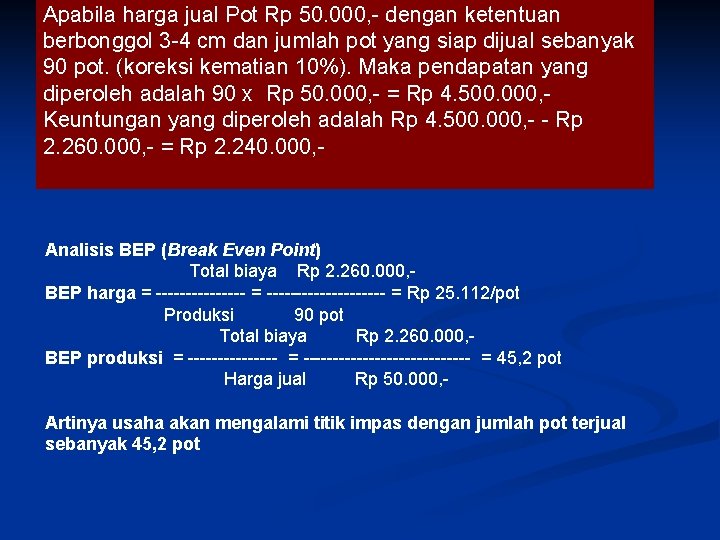 Apabila harga jual Pot Rp 50. 000, - dengan ketentuan berbonggol 3 -4 cm