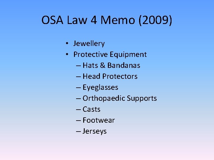 OSA Law 4 Memo (2009) • Jewellery • Protective Equipment – Hats & Bandanas