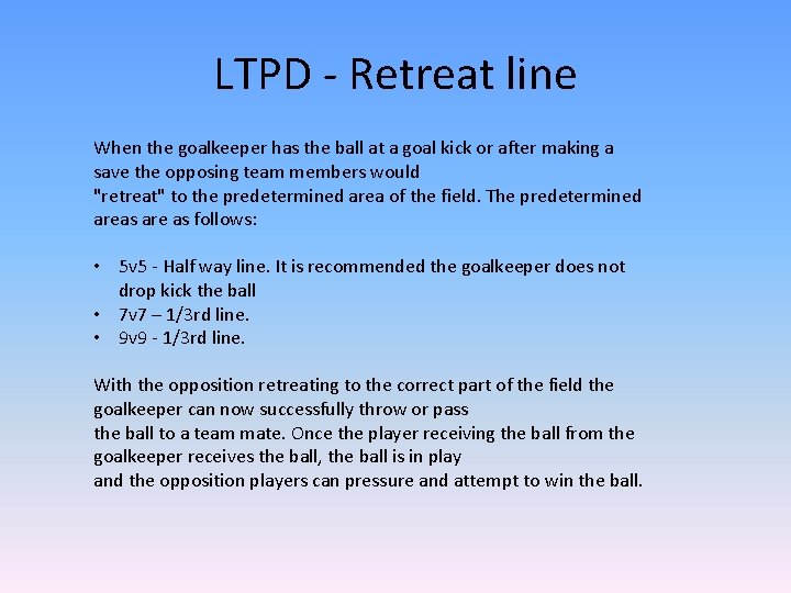 LTPD - Retreat line When the goalkeeper has the ball at a goal kick