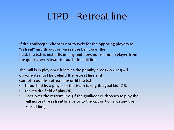 LTPD - Retreat line If the goalkeeper chooses not to wait for the opposing