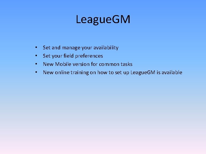 League. GM • • Set and manage your availability Set your field preferences New