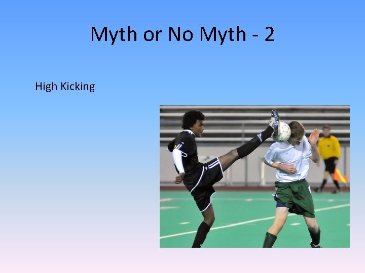 Myth or No Myth - 2 High Kicking 