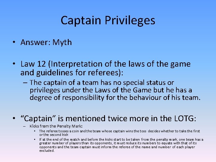 Captain Privileges • Answer: Myth • Law 12 (Interpretation of the laws of the