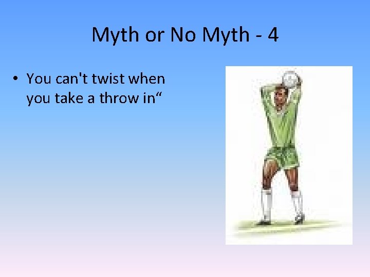 Myth or No Myth - 4 • You can't twist when you take a