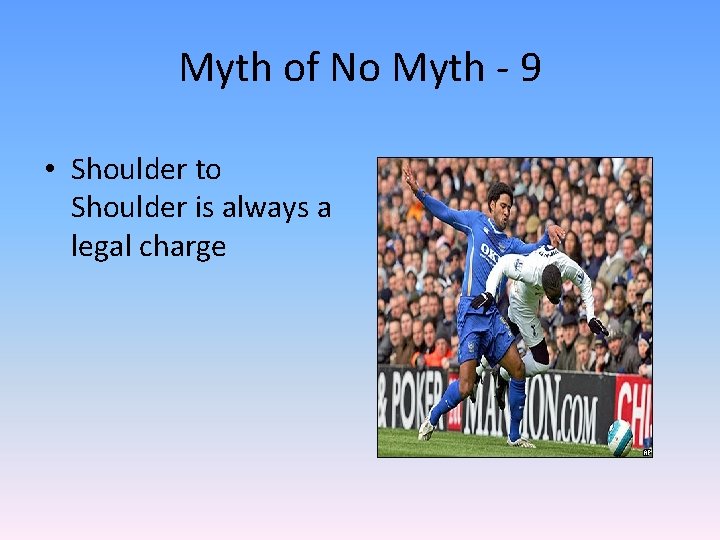 Myth of No Myth - 9 • Shoulder to Shoulder is always a legal