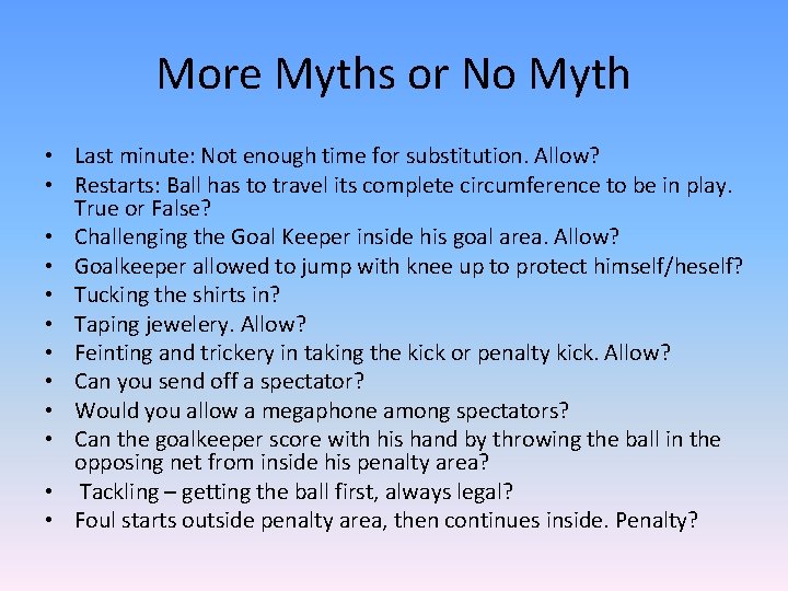 More Myths or No Myth • Last minute: Not enough time for substitution. Allow?