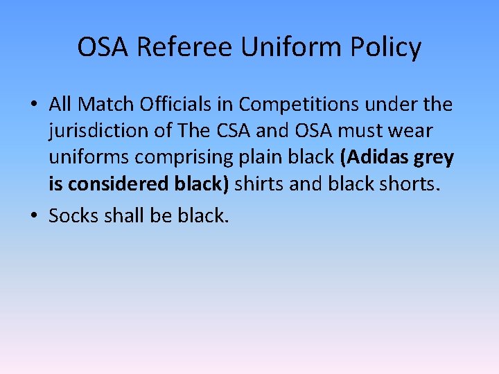 OSA Referee Uniform Policy • All Match Officials in Competitions under the jurisdiction of