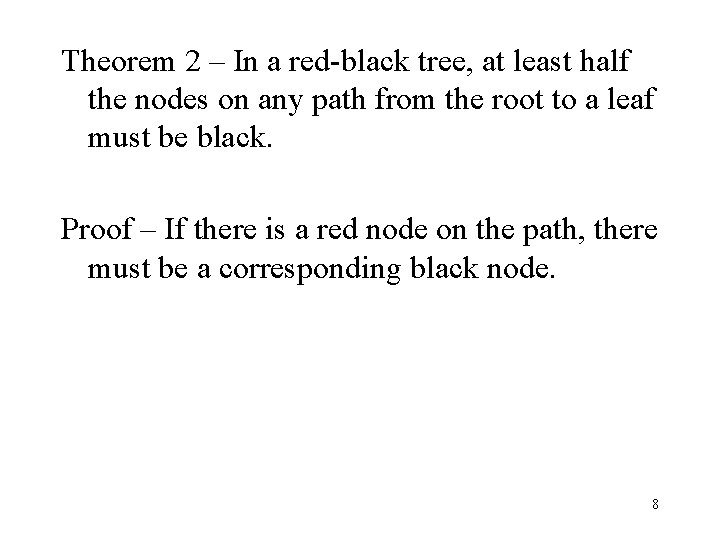 Theorem 2 – In a red-black tree, at least half the nodes on any