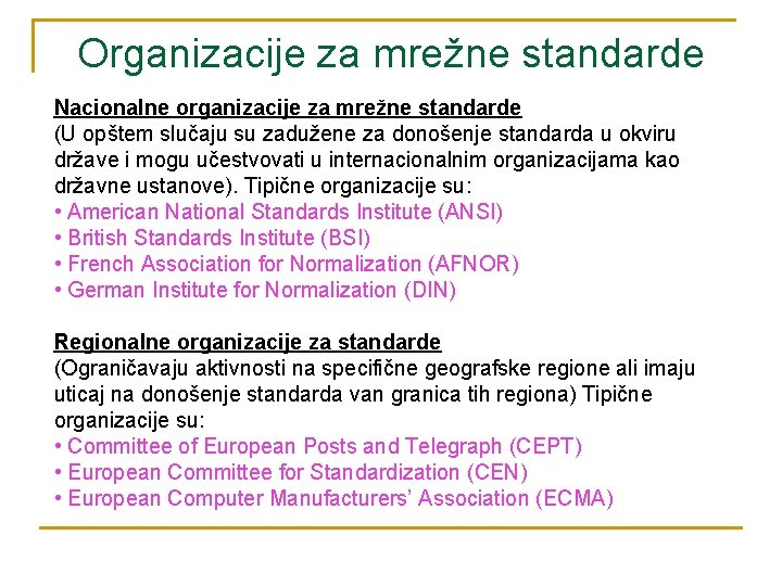 Organizacije za mrežne standarde Nacionalne organizacije za mrežne standarde (U opštem slučaju su zadužene
