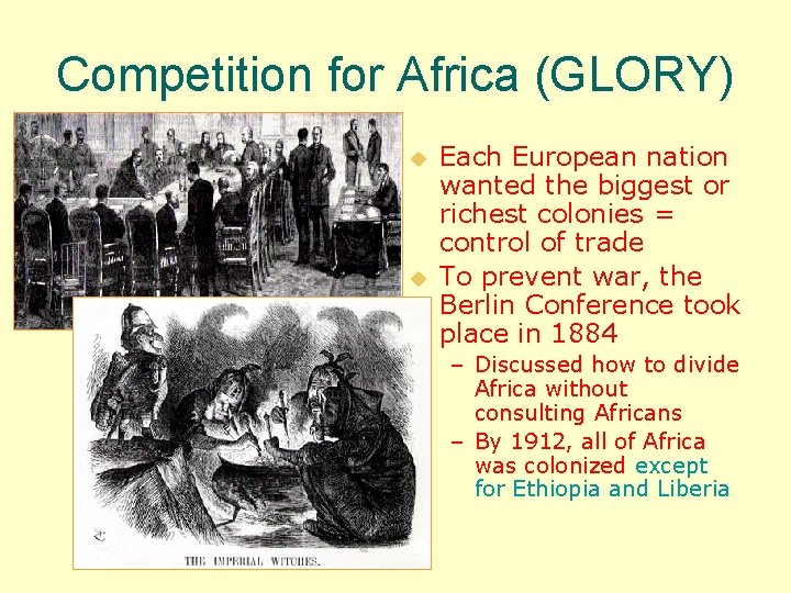 Competition for Africa (GLORY) u u Each European nation wanted the biggest or richest