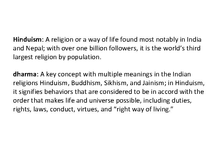 Hinduism: A religion or a way of life found most notably in India and