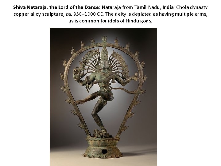 Shiva Nataraja, the Lord of the Dance: Nataraja from Tamil Nadu, India. Chola dynasty