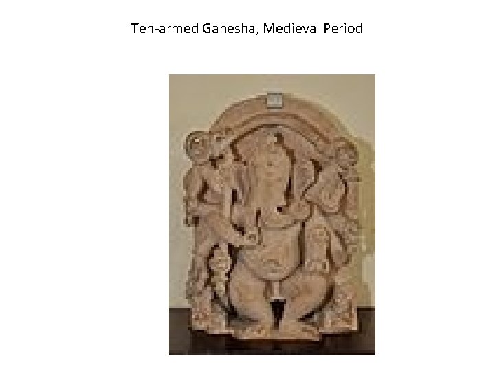 Ten-armed Ganesha, Medieval Period 